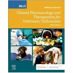 Bill's Clinical Pharmacology and Therapeutics for Veterinary Technicians