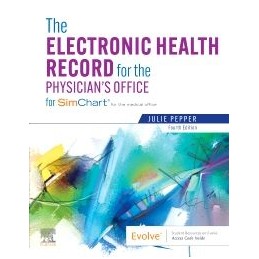 The Electronic Health Record for the Physician's Office The Electronic Health Record for the Physician's Office