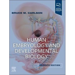 Human Embryology and Developmental Biology Human Embryology and Developmental Biology