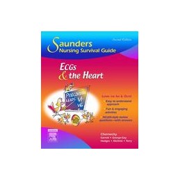 Saunders Nursing Survival Guide: ECGs and the Heart