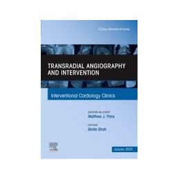 Transradial Angiography and Intervention, An Issue of Interventional Cardiology Clinics