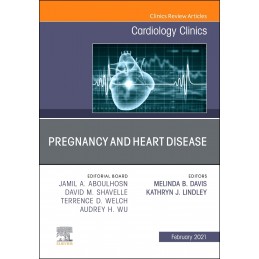 Pregnancy and Heart Disease, An Issue of Cardiology Clinics