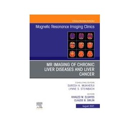 MR Imaging of Chronic Liver Diseases and Liver Cancer, An Issue of Magnetic Resonance Imaging Clinics of North America MR Imaging of Chronic Liver Diseases and Liver Cancer, An Issue of Magnetic Resonance Imaging Clinics of North America