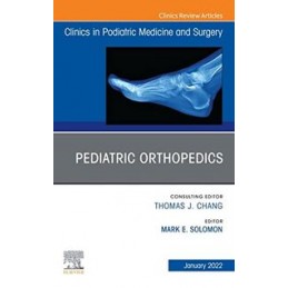 Pediatric Orthopedics, An Issue of Clinics in Podiatric Medicine and Surgery Pediatric Orthopedics, An Issue of Clinics in Podiatric Medicine and Surgery