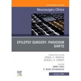 Epilepsy Surgery: Paradigm Shifts, An Issue of Neurosurgery Clinics of North America Epilepsy Surgery: Paradigm Shifts, An Issue of Neurosurgery Clinics of North America