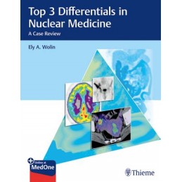 Top 3 Differentials in Nuclear Medicine: A Case Review Top 3 Differentials in Nuclear Medicine: A Case Review