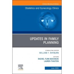 Updates in Family Planning, An Issue of Obstetrics and Gynecology Clinics of North America