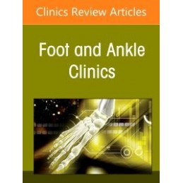 Dealing with Chronic Posttraumatic Foot and Ankle Deformities, An issue of Foot and Ankle Clinics of North America