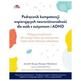 Podręcznik kompetencji wspierających neuroróżnorodność dla osób z autyzmem i ADHD Podręcznik kompetencji wspierających neuroróżnorodność dla osób z autyzmem i ADHD