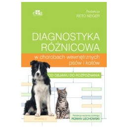 Diagnostyka różnicowa w chorobach wewnętrznych psów i kotów Diagnostyka różnicowa w chorobach wewnętrznych psów i kotów