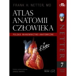 Netter Atlas anatomii człowieka (polskie mianownictwo anatomiczne) Netter Atlas anatomii człowieka (polskie mianownictwo anatomiczne)