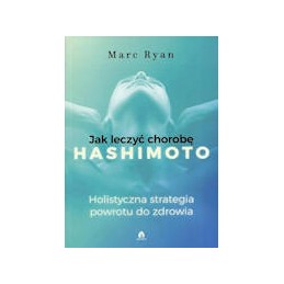 Jak wyleczyć chorobę Hashimoto