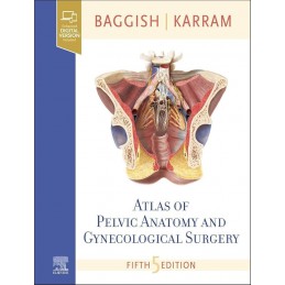Atlas of Pelvic Anatomy and Gynecologic Surgery Atlas of Pelvic Anatomy and Gynecologic Surgery