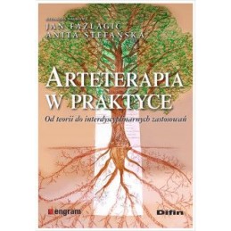 Arteterapia w praktyce. Od teorii do interdyscyplinarnych zastosowań.