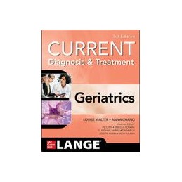 Current Diagnosis and Treatment: Geriatrics, 3/e Current Diagnosis and Treatment: Geriatrics, 3/e