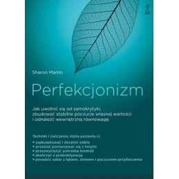 PERFEKCJONIZM. Jak uwolnić...