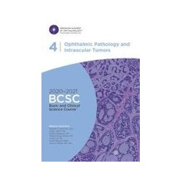 2020-2021 Basic and Clinical Science Course™ (BCSC), Section 04: Ophthalmic Pathology and Intraocular Tumors