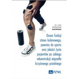 Ocena funkcji stawu kolanowego, powrotu do sportu oraz jakości życia pacjentów po zabiegu rekonstrukcji więzadła krzyżowego
