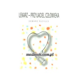 Lekarz - przyjaciel człowieka