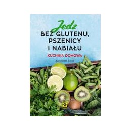 Jedz bez glutenu, pszenicy...