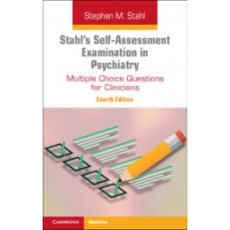 Stahl's Self-Assessment Examination in Psychiatry: Multiple Choice Questions for Clinicians