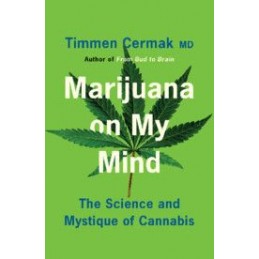 Marijuana on My Mind: The Science and Mystique of Cannabis