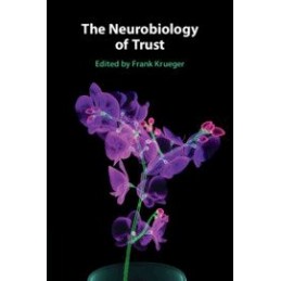 The Neurobiology of Trust