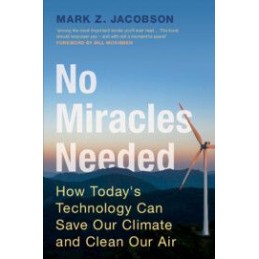 No Miracles Needed: How Today's Technology Can Save Our Climate and Clean Our Air