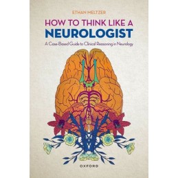 How to Think Like a Neurologist