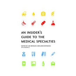 An Insider's Guide to the Medical Specialties