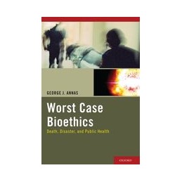 Worst Case Bioethics