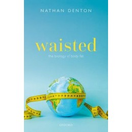Waisted: The Biology of...