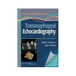 A Practical Approach to Transesophageal Echocardiography A Practical Approach to Transesophageal Echocardiography