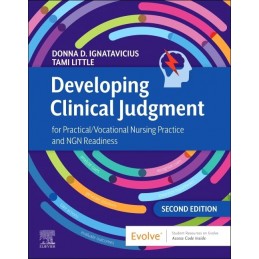 Developing Clinical Judgment for Practical/Vocational Nursing Practice and NGN Readiness Developing Clinical Judgment for Practical/Vocational Nursing Practice and NGN Readiness