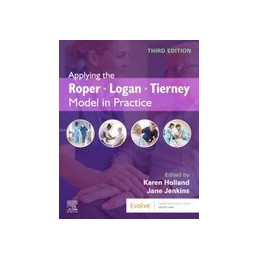 Applying the Roper-Logan-Tierney Model in Practice Applying the Roper-Logan-Tierney Model in Practice
