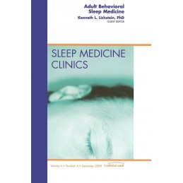 Adult Behavioral Sleep Medicine, An Issue of Sleep Medicine Clinics