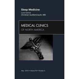 Sleep Medicine, An Issue of Medical Clinics of North America