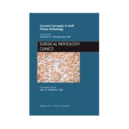 Current Concepts in Soft Tissue Pathology, An Issue of Surgical Pathology Clinics