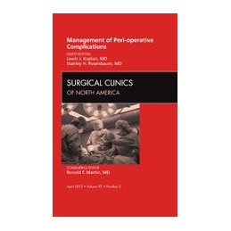 Management of Peri-operative Complications, An Issue of Surgical Clinics Management of Peri-operative Complications, An Issue of Surgical Clinics