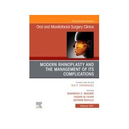 Modern Rhinoplasty and the Management of its Complications, An Issue of Oral and Maxillofacial Surgery Clinics of North America