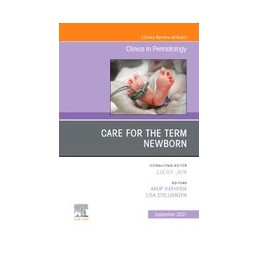 Care for the Term Newborn, An Issue of Clinics in Perinatology