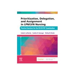 Prioritization, Delegation, and Assignment in LPN/LVN Nursing Prioritization, Delegation, and Assignment in LPN/LVN Nursing