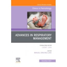 Advances in Respiratory Management, An Issue of Clinics in Perinatology