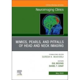 Mimics, Pearls and Pitfalls of Head & Neck Imaging, An Issue of Neuroimaging Clinics of North America