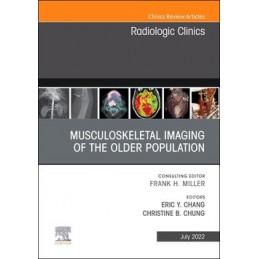 Musculoskeletal Imaging of the Older Population, An Issue of Radiologic Clinics of North America