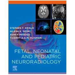 Fetal, Neonatal and Pediatric Neuroradiology Fetal, Neonatal and Pediatric Neuroradiology