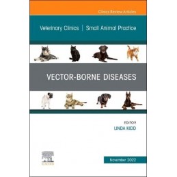 Vector-Borne Diseases, An Issue of Veterinary Clinics of North America: Small Animal Practice