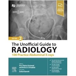 The Unofficial Guide to Radiology: 100 Practice Abdominal X-rays
