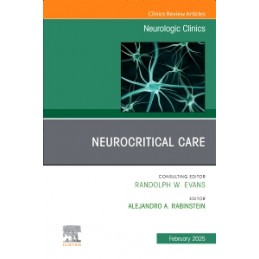 Neurocritical Care, An Issue of Neurologic Clinics