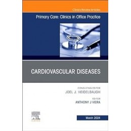 Cardiovascular Diseases, An Issue of Primary Care: Clinics in Office Practice